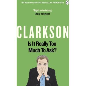 Penguin Books Ltd Is It Really Too Much To Ask? : The World According To Clarkson Volume 5