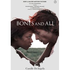 Penguin Books Ltd Bones & All : Now A Major Film Starring Timothee Chalamet