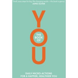 Penguin Books Ltd The Book Of You : Daily Micro-Actions For A Happier, Healthier You