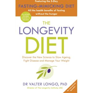 Penguin Books Ltd The Longevity Diet : ‘how To Live To 100 . . . Longevity Has Become The Wellness Watchword . . . Nutrition Is The Key’ Vogue