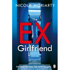 Penguin Books Ltd The Ex-Girlfriend : The Twisted Dark Thriller From The Author Of The Fifth Letter