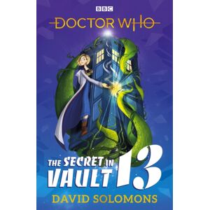 Penguin Random House Children's UK Doctor Who: The Secret In Vault 13