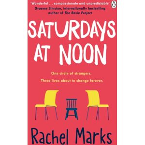 Penguin Books Ltd Saturdays At Noon : An Uplifting, Emotional And Unpredictable Page-Turner To Make You Smile