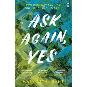 Penguin Books Ltd Ask Again, Yes : The Gripping, Emotional And Life-Affirming York Times seller