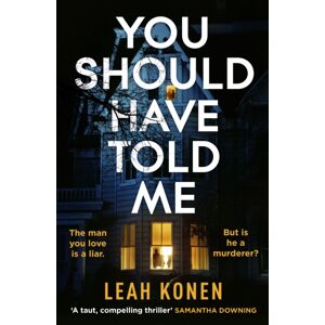 Penguin Books Ltd You Should Have Told Me : The Gripping Psychological Thriller That Will Hook You From The First Page
