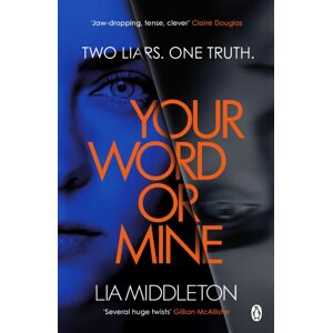 Penguin Books Ltd Your Word Or Mine : A Shockingly Twisty, Gripping Psychological Thriller