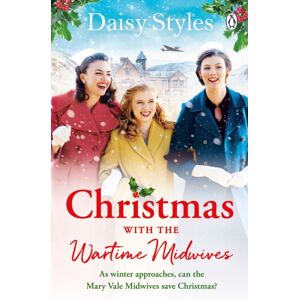 Penguin Books Ltd Christmas With The Wartime Midwives : The Perfect Christmas Wartime Story To Curl Up With This Winter