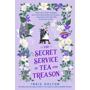 Penguin Books Ltd The Secret Service Of Tea And Treason : The Spellbinding Fantasy Romance For Fans Of Bridgerton