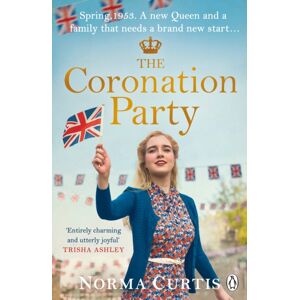 Penguin Books Ltd The Coronation Party : The Heart-Warming And Uplifting Saga For Fans Of Nancy Revell