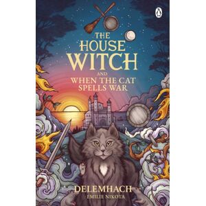 Penguin Books Ltd The House Witch And When The Cat Spells War : The Perfect Cosy Fantasy Romance For Lovers Of Heartwarming Stories