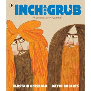 Walker Books Ltd Inch And Grub: A Story About Cavemen : Winner Of The Queen'S Knickers Award And The Scottish Book Trust Picture Book Prize