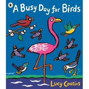 Walker Books Ltd A Busy Day For Birds