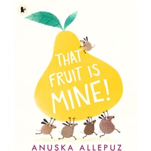 Walker Books Ltd That Fruit Is Mine!