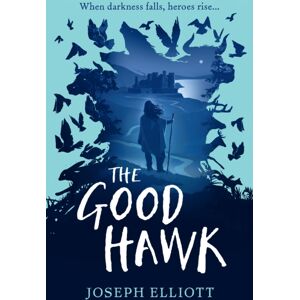 Walker Books Ltd The Good Hawk (Shadow Skye, Book One)