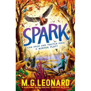 Walker Books Ltd Spark : The Multi-Award-Winning Mystery Adventure Series About Birdwatching Detectives, Celebrating Friendship, Bravery And The Magic Of Nature; A Halloween Read For Ages 9, 10, 11, 12