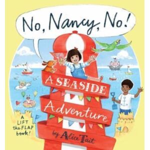 Walker Books Ltd No, Nancy, No!: A Seaside Adventure