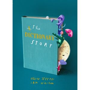 Walker Books Ltd The Dictionary Story : The Perfect Gift For Book Lovers! From The Award-Winning Duo Behind A Child Of Books Comes A And Ground-Breaking Celebration Of Words, Storytelling And Imagination.