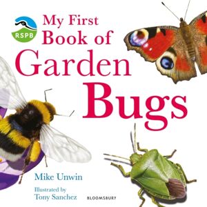 Bloomsbury Publishing PLC Rspb My First Book Of Garden Bugs