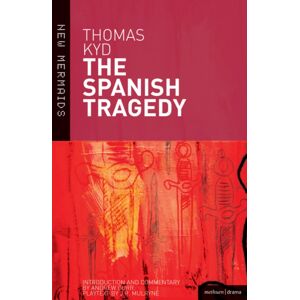Bloomsbury Publishing PLC The Spanish Tragedy