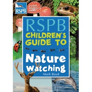 Bloomsbury Publishing PLC The Rspb Children'S Guide To Nature Watching