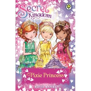 Hachette Children's Group Secret Kingdom: Pixie Princess : Special 4