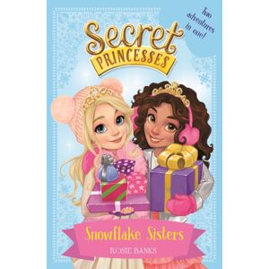 Hachette Children's Group Secret Princesses: Snowflake Sisters : Two Adventures In One! Special