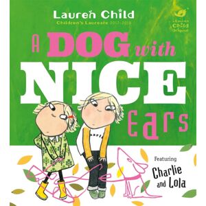 Hachette Children's Group Charlie And Lola: A Dog With Nice Ears