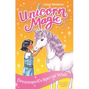 Hachette Children's Group Unicorn Magic: Dreamspell'S Special Wish : Series 2 Book 2