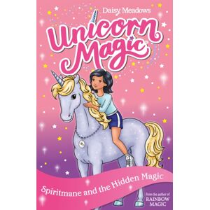 Hachette Children's Group Unicorn Magic: Spiritmane And The Hidden Magic : Series 3 Book 4