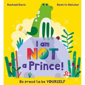 Hachette Children's Group I Am Not A Prince
