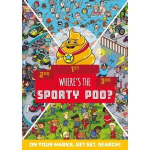 Hachette Children's Group Where'S The Sporty Poo? : On Your Marks, Get Set, Search!