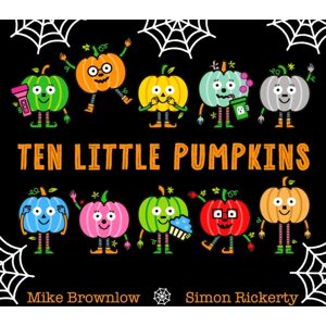 Hachette Children's Group Ten Little Pumpkins : The Perfect Picture Book For Halloween