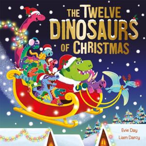 Hachette Children's Group The Twelve Dinosaurs Of Christmas : A Hilarious Tongue-Twisting Singalong Gift