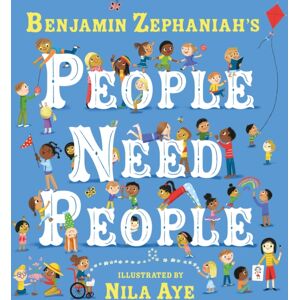 Hachette Children's Group People Need People : The Award Winning Picture Book Poem From Legendary Poet Benjamin Zephaniah