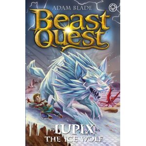 Hachette Children's Group Beast Quest: Lupix The Ice Wolf : Series 31 Book 1
