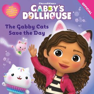 Hachette Children's Group Dreamworks Gabby'S Dollhouse: The Gabby Cats Save The Day
