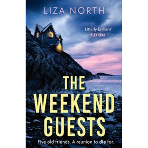 Little, Brown Book Group The Weekend Guests : A Gripping Murder Mystery Thriller With A Twist You'Ll Never Guess