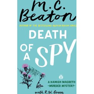 Little, Brown Book Group Death Of A Spy : A Hamish Macbeth Mystery