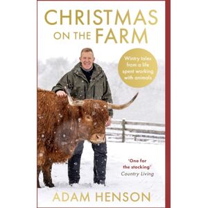 Little, Brown Book Group Christmas On The Farm : Wintry Tales From A Life Spent Working With Animals