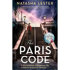 Little, Brown Book Group The Paris Code : A Breathtakingly Beautiful Story Of Love And Sacrifice Set In Wartime Paris