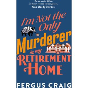 Little, Brown Book Group I'M Not The Only Murderer In My Retirement Home