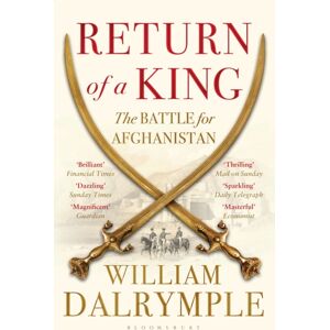 Bloomsbury Publishing PLC Return Of A King : The Battle For Afghanistan
