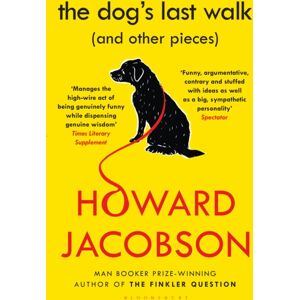 Bloomsbury Publishing PLC The Dog'S Last Walk : (And Other Pieces)