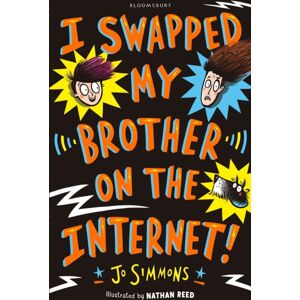 Bloomsbury Publishing PLC I Swapped My Brother On The Internet