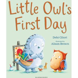 Bloomsbury Publishing PLC Little Owl’s First Day : The Perfect Book To Soothe Worries About Starting School