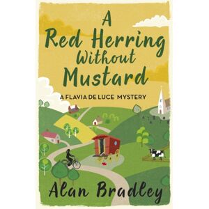 Orion Publishing Co A Red Herring Without Mustard : The Gripping Third Novel In The Cosy Flavia De Luce Series
