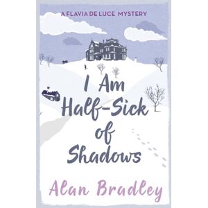 Orion Publishing Co I Am Half-Sick Of Shadows : The Gripping Fourth Novel In The Cosy Flavia De Luce Series