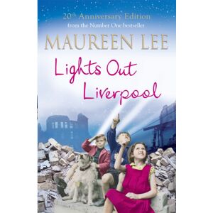 Orion Publishing Co Lights Out Liverpool : The Captivating Ww2 Saga Of Heartbreak And Courage