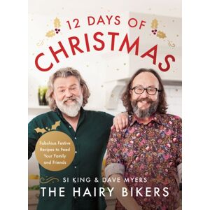 Orion Publishing Co The Hairy Bikers' 12 Days Of Christmas : Fabulous Festive Recipes To Feed Your Family And Friends