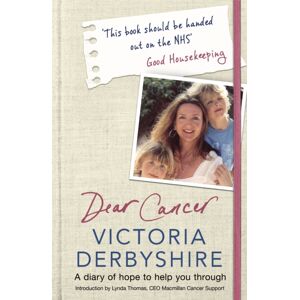 Orion Publishing Co Dear Cancer : A Diary Of Hope To Help You Through